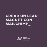 ¿Cómo crear un Lead Magnet con MailChimp? lead magnet mailchimp 2