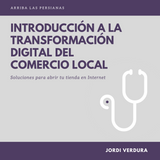 Introducción a la transformación digital del pequeño comercio Introducción Transformación Digital del Pequeño Comercio